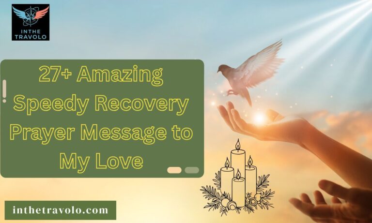 27+ Amazing Speedy Recovery Prayer Message to My Love