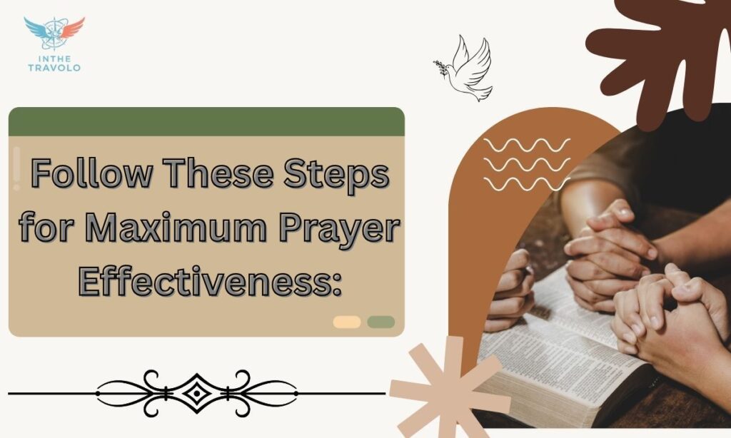 Follow These Steps for Maximum Prayer Effectiveness: