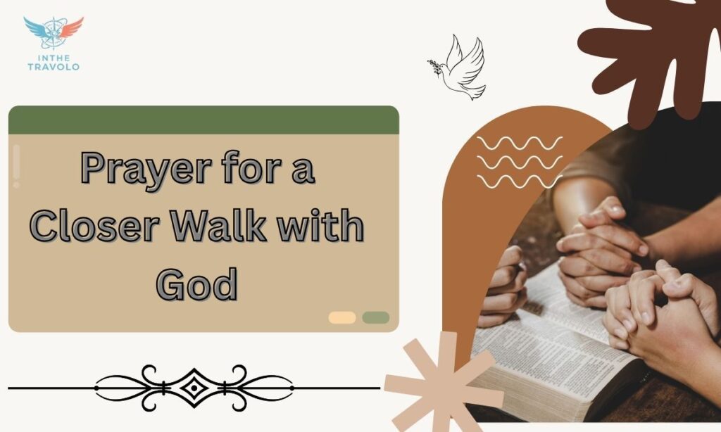 Prayer for a Closer Walk with God