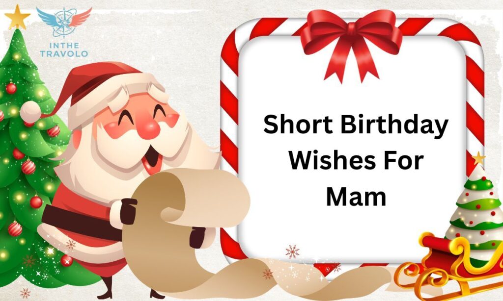 Short Birthday Wishes For Mam