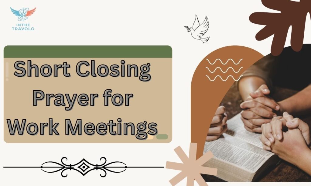 Short Closing Prayer for Work Meetings