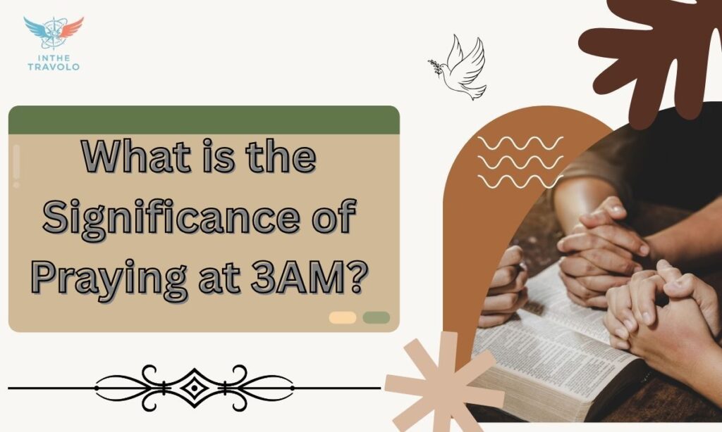 What is the Significance of Praying at 3AM?