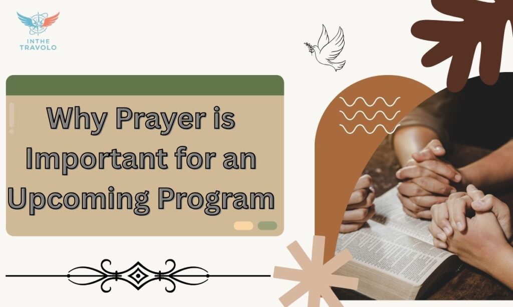 Why Prayer is Important for an Upcoming Program