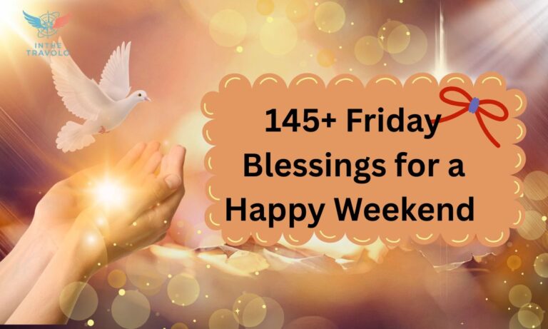 145+ Friday Blessings for a Happy Weekend 