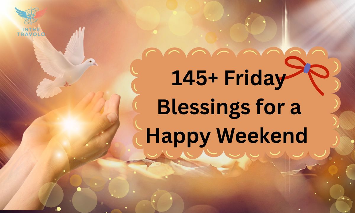 145+ Friday Blessings for a Happy Weekend 