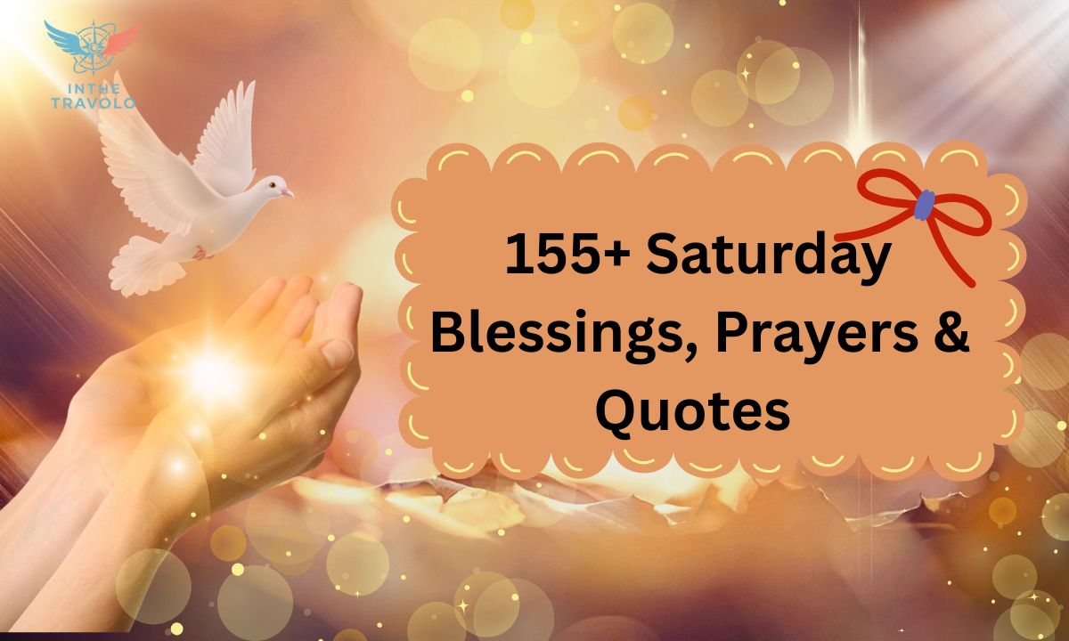 155+ Saturday Blessings, Prayers & Quotes 