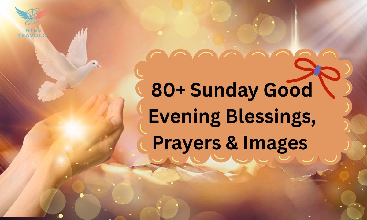 80+ Sunday Good Evening Blessings, Prayers & Images