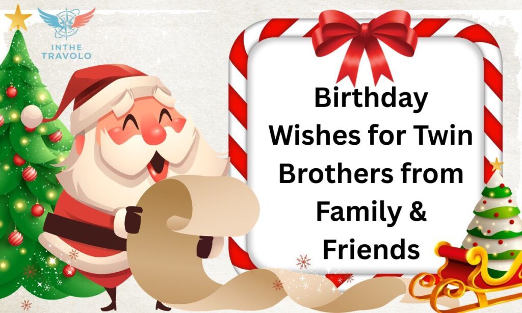 Birthday Wishes for Twin Brothers from Family & Friends