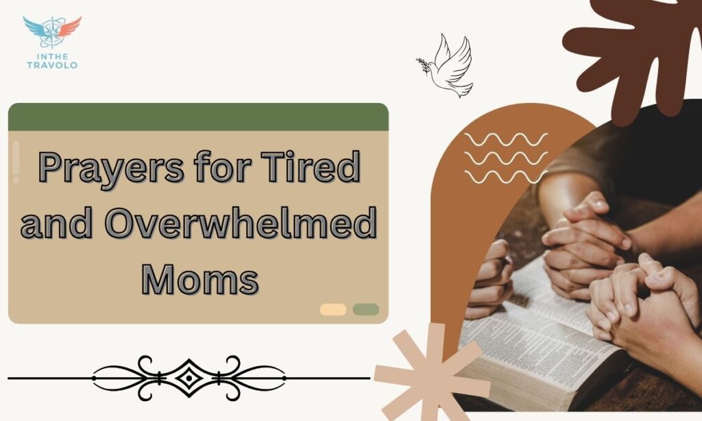 Prayers for Tired and Overwhelmed Moms