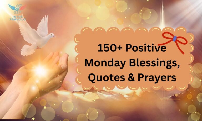 150+ Positive Monday Blessings, Quotes & Prayers