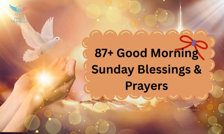 87+ Good Morning Sunday Blessings & Prayers