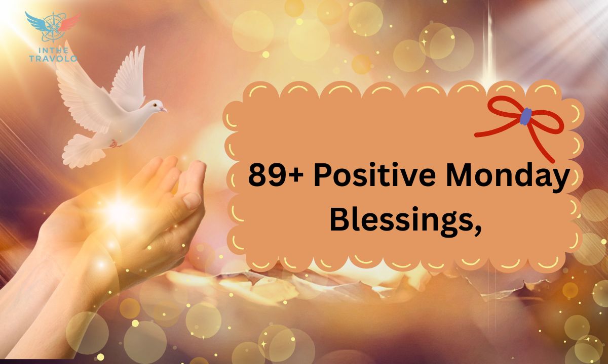 89+ Positive Monday Blessings,