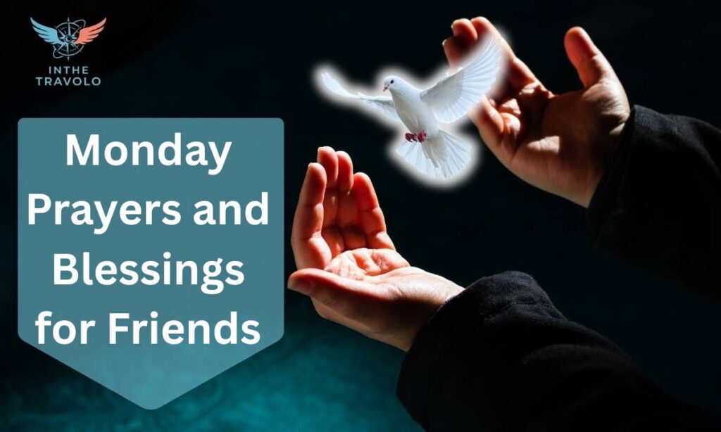 Monday Prayers and Blessings for Friends